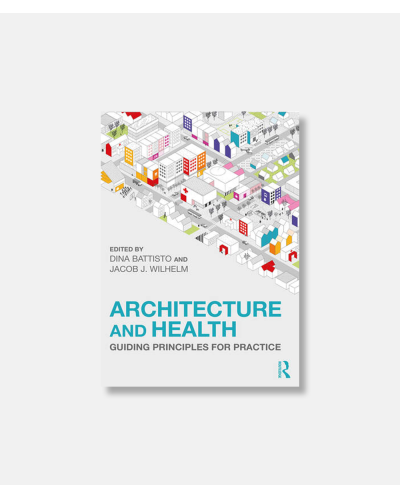 Architecture and Health - Guiding Principles for Practice